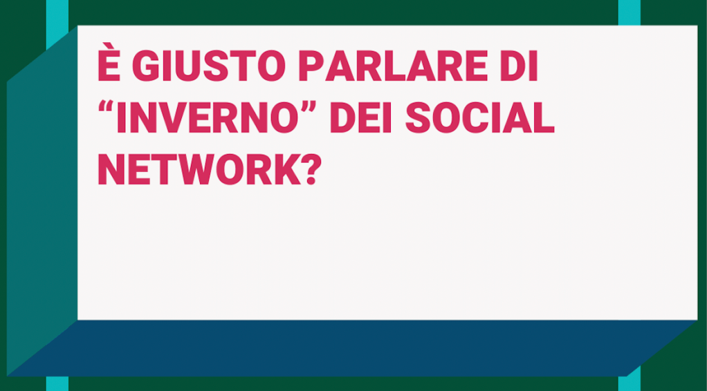 È giusto parlare di “inverno” dei social&nbsp;network?
